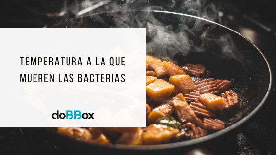 Temperatura a la que mueren las bacterias